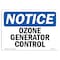 Signmission OSHA Notice, 5" Height, Ozone Generator Control Sign, 7" X 5", Landscape OS-NS-D-57-L-17101 - alternate 1